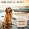 Lime Sulfur Pet Skin Cream - Pet Care and Veterinary Treatment for Itchy and Dry Skin - Safe Solution for Dog; Puppy